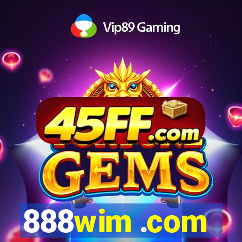 888wim .com